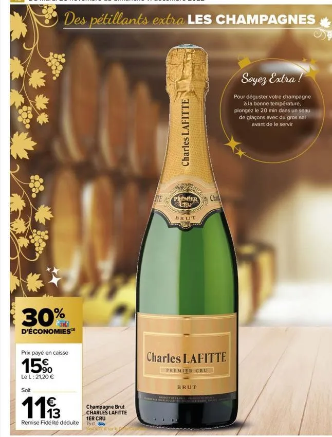 des pétillants extra les champagnes  30%  d'économies  prix payé en caisse  15%  le l: 21,20 €  soit  119/3  remise fidélité déduite 75 d  solt  champagne brut charles lafitte  1er cru  curia c  пе  s