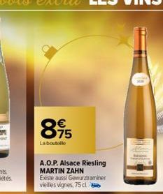 8,95  La boutolo  A.O.P. Alsace Riesling MARTIN ZAHN Existe aussi Gewurztraminer vieilles vignes, 75 cl 