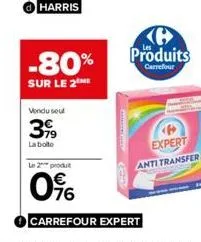 -80%  sur le 2 me  vondu seul  399  la bote  produits  carrefour  expert anti transfera 