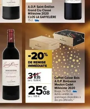 saint-est  a.o.p. saint-émilion grand cru classé millésime 2020 clos la gaffelière  75 cl.  -20%  de remise immédiate  3135  le l: 13,93 €  25%8  lel: 115 €  buda  08 rouge, 3x75 cl  coffret caisse bo