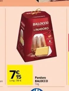 15  lekg: 75 €  balocco pandoro  pandoro balocco 1kg. 