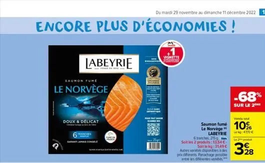 encore plus d'économies!  saumon fume  le norvège  labeyrie  doux & delicat  v  tranc  pour  du mardi 29 novembre au dimanche 11 décembre 2022 13  m  vignette  vondu sou  saumon fumé 10%  le norvège  