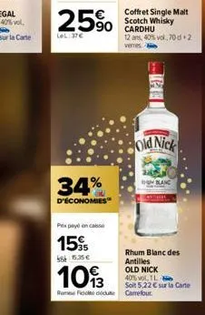 25%  lel:37€  34%  d'économies  90 cardhu  prix payé en caso  15%  85.35€  1093  coffret single malt scotch whisky  rome fiddicte carrefour.  12 ans, 40% vol, 70 d 2 verres  old nick  blanc  rhum blan