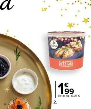 exha  rillettes de la mer  199  soit le kg: 13,27 €  2. 