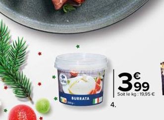 BURRATA  399  Soit le kg: 19,95 € 