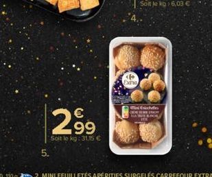 5.  €  2.99  Soit le kg: 31,15 €  (P Exha  Escales ODER 