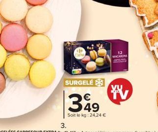 SURGELÉ  349  Soit le kg: 24,24 €  MACARONS  YV 