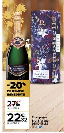 CHAMPAGNE Demoiselle  -20%  DE REMISE IMMÉDIATE  27%  LeL:37,20 €  2232  Le L:29,76 €  CHAMPAGNE Demoiselle VRANKEN  Champagne DEMOISELLE  15c  POSTouise4 