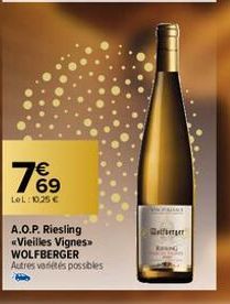 76⁹  €  LOL:1025€  A.O.P. Riesling «Vieilles Vignes» WOLFBERGER Autres variétés possibles  FAIRNE  berger 