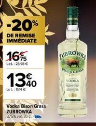 -20%  DE REMISE IMMÉDIATE  16%  LeL: 23,93 €  1340  LeL: 94€  Vodka Bison Grass ZUBROWKA 37.5% vol. 70 cl  LUBROWKA  RISON  GRASS  VODKA 