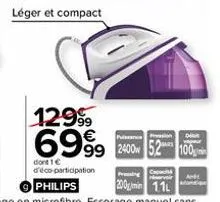 léger et compact  12999  p  6999 200  dont 1 € d'éco-participation  pressing coac 200g/min 1.1l  dik vapaur  100  ant 