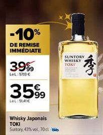 -10%  DE REMISE IMMÉDIATE  3999  LeL: 5713 €  3599  LeL:51,41€  Whisky Japonais TOKI  Suntory, 43%vol, 70 cl  SUNTORY WHISKY TOKI 