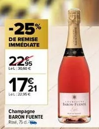 -25%  de remise immédiate  2295  lel: 30,60 €  €  1721  lel: 22.95 €  champagne baron fuente rosé, 75 d.  bore  cherere  baron-fuente 