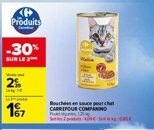 Ke Produits  Carrefour  -30%  SUR LE 2 ME  Vendu sou  2999  39 Lokg: 1€  Le 2 produt  1€7  67  Vitalive Sock  Bouchées en sauce pour chat CARREFOUR COMPANINO  Poulet légumes, 1,25 kg.  Soit les 2 prod