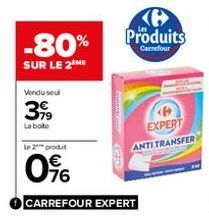 -80%  SUR LE 2 ME  Vendu seul  3,99  La boite  6 Produits  Carrefour  EXPERT ANTI TRANSFER 