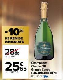 -10%  DE REMISE IMMÉDIATE  2850  LeL:38 €  2565  LeL: 34,20 €  ventions CANAO DECRE  Champagne Charles VII  CANARD-DUCHÉNE Brut, 75 cl. 