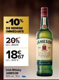 -10%  DE REMISE IMMÉDIATE  20%  LeL:29,64€  1867  €  LeL:26.67 €  Irish Whisky JAMESON 40% vol., 70 ct a  JAMESON  