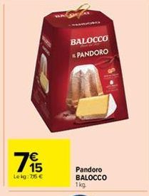 195  Le kg: 715 €  BALOCCO PANDORO  Pandoro BALOCCO  1kg 