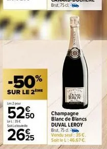 -50%  sur le 2 me  les 2 pour  52.50  lel: 35€ sol labou  2625  touring ⓒ  champagne blanc de blancs duval leroy brut, 75 d. vendu seul: 35 €. soit le l:46,67 € 