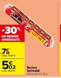 suchard lo lot de 2  -30%  de remise immédiate  7%8  lekg: 14,65 €  503  lekg: 10,27 €  rochers suchard lait ou nok, 14 x 35 g 