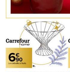 Carrefour  home  6%  La cobelle à fuits 