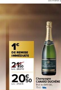 1€  DE REMISE IMMÉDIATE  21%  Le L:28,67 €  20%  LeL: 27,33 €  AND DOCHESE  Champagne  Brut ou demi-sec. 75 cl  CHENE 