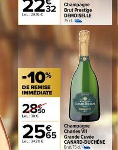 -10%  DE REMISE IMMÉDIATE  28%  LeL: 38 €  2565  LeL: 3420€  Champagne  DEMOISELLE 75 cl  CONNED DOCHINE  Champagne Charles VII  CANARD-DUCHÉNE  Brut, 75 cl 