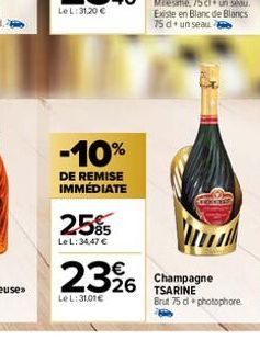 -10%  DE REMISE IMMÉDIATE  25%5  Le L: 34,47 €  2326 326  LeL: 31.01€  Champagne  Brut 75 d+photophore 