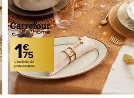 Carrefour  home  1€  195  L'assiette de présentation 