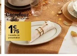 carrefour  home  1€  195  l'assiette de présentation 