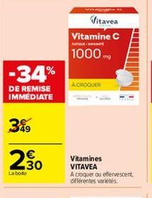 -34%  DE REMISE IMMÉDIATE  3%9  230  La bote  www.w  Vitavea  Vitamine C  NOGUE-BRANCE  1000mg  A CROQUER  Vitamines VITAVEA  A croquer ou effervescent, différentes variétés 