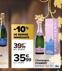 -10%  DE REMISE IMMÉDIATE  3999  Le L:53,32 €  €  3599  Le L: 47,99 €  PORNEST  POMMERY  99 Champagne  POMMERY  POMMERY Brut Rosé étu, 75 d. 