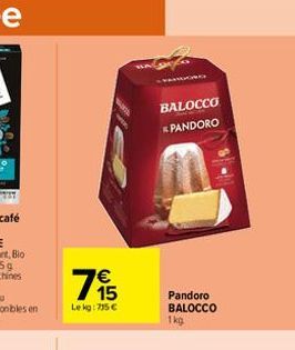 745  €  Lekg: 715 €  BALOCCO PANDORO  Pandoro BALOCCO  1kg 