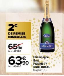 2€  DE REMISE IMMÉDIATE  65%  Le L:43,93 €  63% 350  LeL:42,60 €  FOMMERY  Champagne Brut  BRUT ROYAL Magnum 1,5 L 