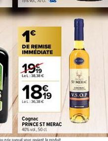1€  DE REMISE IMMÉDIATE  19%  LeL:38.38 €  1819  LeL:36,38 €  Cognac PRINCEST MERAC 40% vol. 50cl  ST MERAC  V.S.O.P 