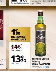 DE REMISE IMMÉDIATE  14%  LeL:20,86 €  13.0  LeL: 19€  CLAN CAMPBELL  Blended Scotch Whisky CLAN CAMPBELL 40% vol., 70 cl 