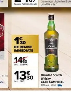 de remise immédiate  14%  lel:20,86 €  13.0  lel: 19€  clan campbell  blended scotch whisky clan campbell 40% vol., 70 cl 