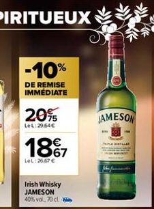 -10%  DE REMISE IMMÉDIATE  20%  LeL: 2964€  1867  LeL:26.67 €  Irish Whisky JAMESON 40% vol. 70 cl 8  JAMESON  LLE 