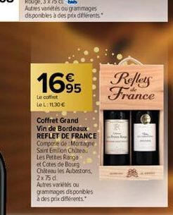 1695  Le coffret Le L: 1130€  Coffret Grand Vin de Bordeaux REFLET DE FRANCE Compose de Montagne Saint Emilion Chiteau Les Petites Ranga  et Cotes de Bourg Chiteau les Aubastons, 2x75 d.  Autres varié