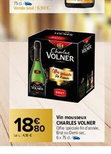 18⁹0  Le L:48 €  Charles VOLNER  the spinale Finni  BRUT  ICENER  Vin mousseux CHARLES VOLNER Offre spéciale fin d'année. Brut ou Demi-sec, 6x75 d. 