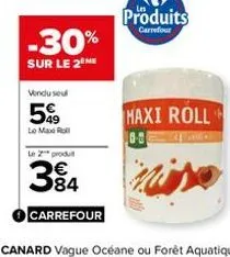 -30%  sur le 2 me  vendu su  59  lo max r  le 2 produ  384  carrefour  produits  carrefour  maxi roll 6-80 