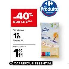 -40%  SUR LE 2 ME  Vendu sou  85 Le paquet  Le 2 produt  191  Produits  Carrefour  E  Marseille  CARREFOUR ESSENTIAL 