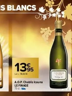 1395  lel: 18.60€  a.o.p. chablis icauna le finage 75 d.  chablis 