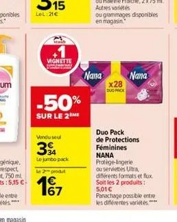 stack  vignette  vendusel  334  -50%  sur le 2 me  le jumbo pack  le 2 produt  167  nana  x28 duo pack  nana  duo pack de protections féminines nana protège-lingerie ou serviettes ultra différents for