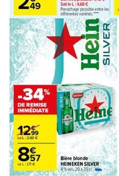 -34%  DE REMISE IMMÉDIATE  1299  LeL: 2,60 €  857  €  LeL: the  20 PACK  13  Hein  SILVER  Heine  SRC  Bière blonde HEINEKEN SILVER 4% vol. 20 x 25 cl 