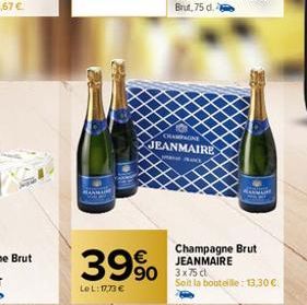 39%  Le L: 17,73 €  CHAMPAGNE  JEANMAIRE  Champagne Brut JEANMAIRE  Soit la bouteille: 13,30 € 