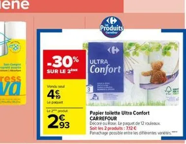 malle gille  -30% ultra sur le 2me confort  vendu seul  4%  le paquet  le 2 produt  293  produits  carrefour  papier toilette ultra confort carrefour  décoré ou rose. le paquet de 12 rouleaux soit les