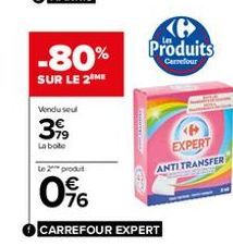 -80%  SUR LE 2 ME  Vendu seul  3,99  La boite  6 Produits  Carrefour  EXPERT ANTI TRANSFER 