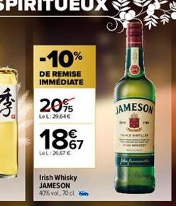 -10%  DE REMISE IMMÉDIATE  20%  LeL: 2964€  1867  LeL:26.67 €  Irish Whisky JAMESON 40% vol. 70 cl 8  JAMESON  LLE 
