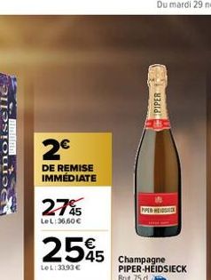 2€  DE REMISE IMMÉDIATE  27%  Le L: 36,60 €  2595 545 Champagne  LeL: 33.93 €  PIPER  PIPER HERSEK  PIPER-HEIDSIECK Brut, 75 d. 